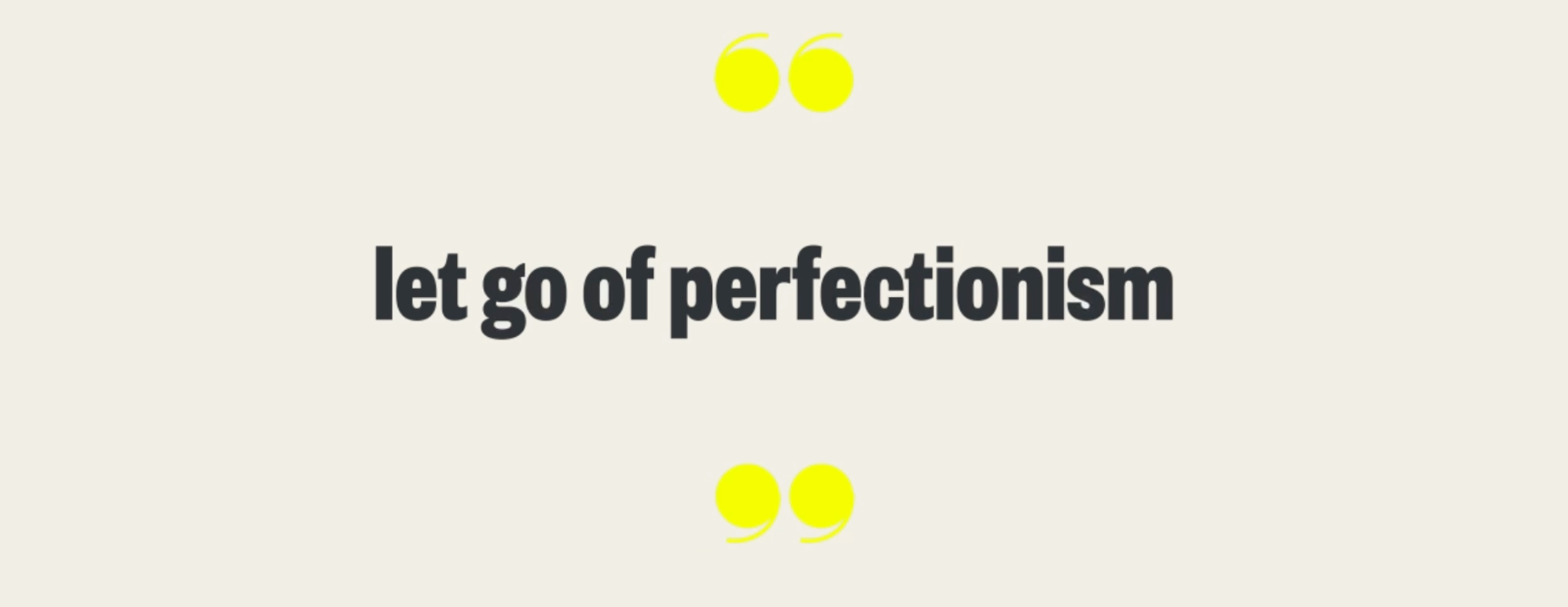 Let go of Perfection